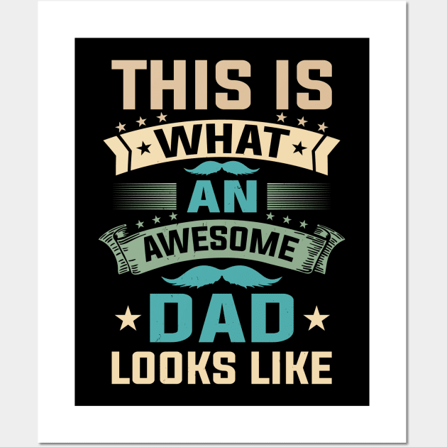This Is What A Great Dad Looks Like Fathers Day Wall Art by Foxxy Merch